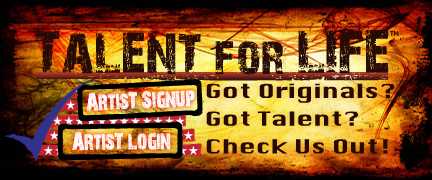 Talent for LIFE is looking for great songs by original Artists